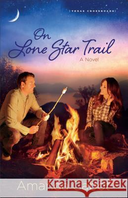 On Lone Star Trail: A Novel Amanda Cabot 9780800734336 Fleming H. Revell Company