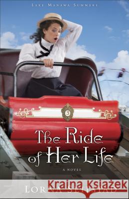 Ride of Her Life Seilstad, Lorna 9780800734473 Fleming H. Revell Company
