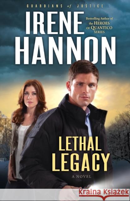 Lethal Legacy Hannon, Irene 9780800734589 Fleming H. Revell Company