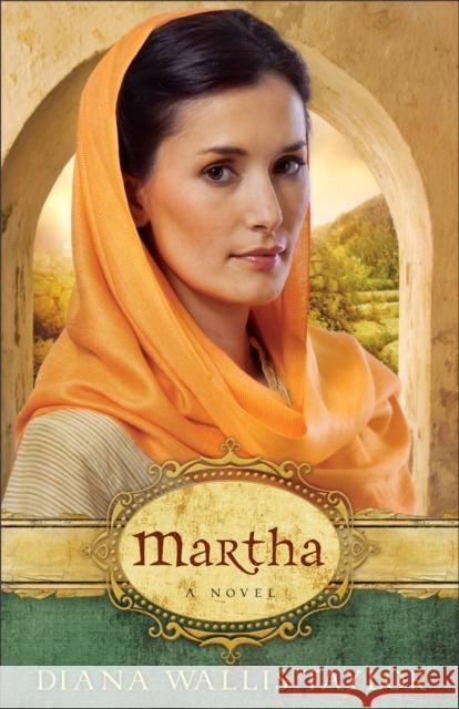 Martha : A Novel Diana Wallis Taylor 9780800734657 Fleming H. Revell Company