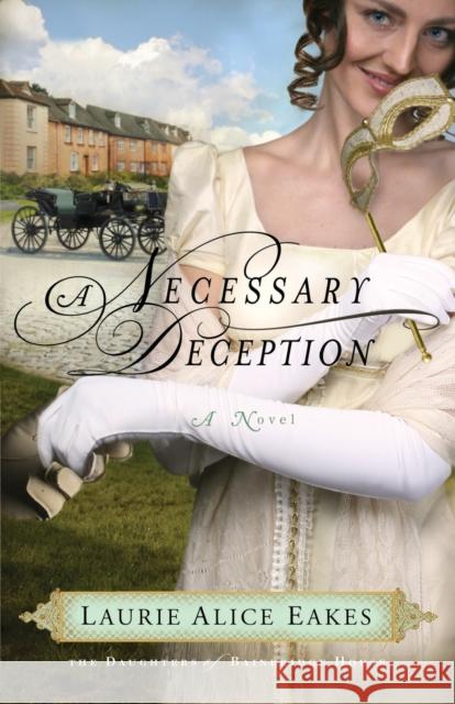 A Necessary Deception L Eakes 9780800734664 Baker Publishing Group
