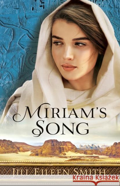 Miriam's Song Jill Eileen Smith 9780800734725 Fleming H. Revell Company