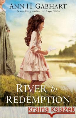 River to Redemption Ann H. Gabhart 9780800735180