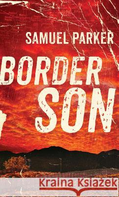 Border Son Samuel Parker 9780800735647 Fleming H. Revell Company