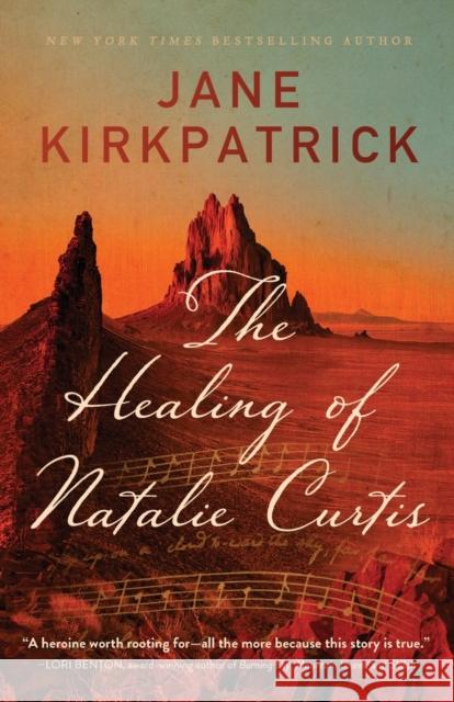 The Healing of Natalie Curtis Jane Kirkpatrick 9780800736132