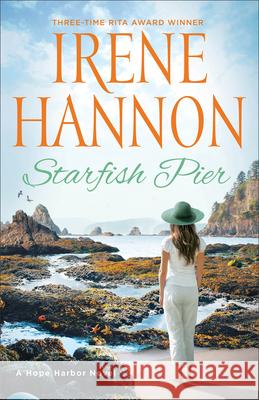 Starfish Pier: A Hope Harbor Novel Irene Hannon 9780800736149 Baker Publishing Group