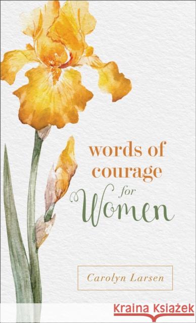 Words of Courage for Women Carolyn Larsen 9780800736446