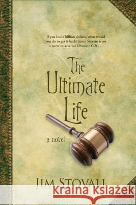 The Ultimate Life Jim Stovall 9780800737276