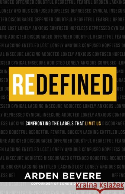Redefined: Confronting the Labels That Limit Us Arden Bevere 9780800737573 Fleming H. Revell Company