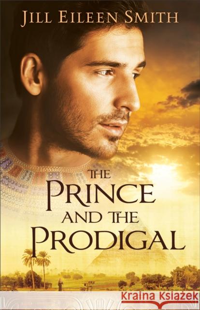 The Prince and the Prodigal Jill Eileen Smith 9780800737634