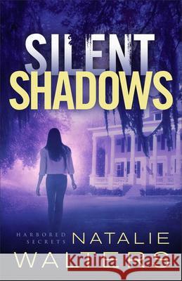 Silent Shadows Natalie Walters 9780800737818 Fleming H. Revell Company