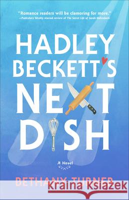 Hadley Beckett's Next Dish Bethany Turner 9780800738655 Fleming H. Revell Company