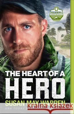 Heart of a Hero Susan May Warren 9780800738709 Fleming H. Revell Company