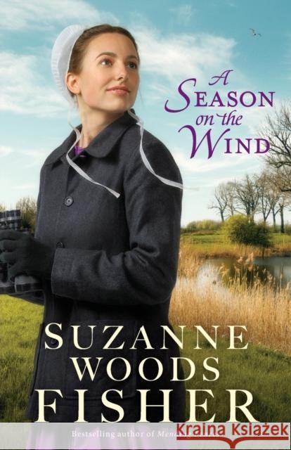 A Season on the Wind Suzanne Woods Fisher 9780800739508 Baker Publishing Group