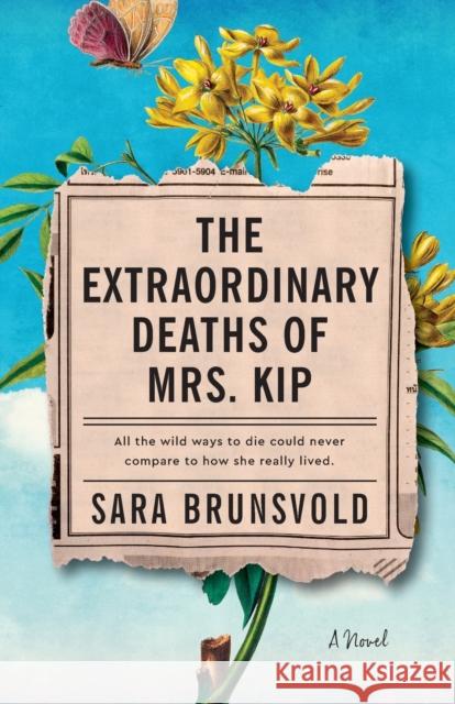 The Extraordinary Deaths of Mrs. Kip Brunsvold, Sara 9780800740276 Fleming H. Revell Company