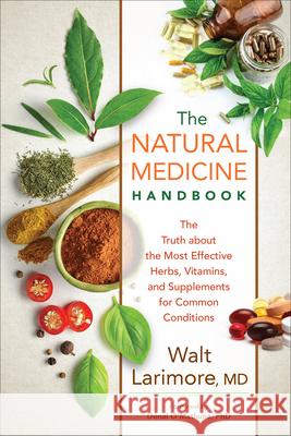 Natural Medicine Handbook Larimore, Walt 9780800740368 Fleming H. Revell Company
