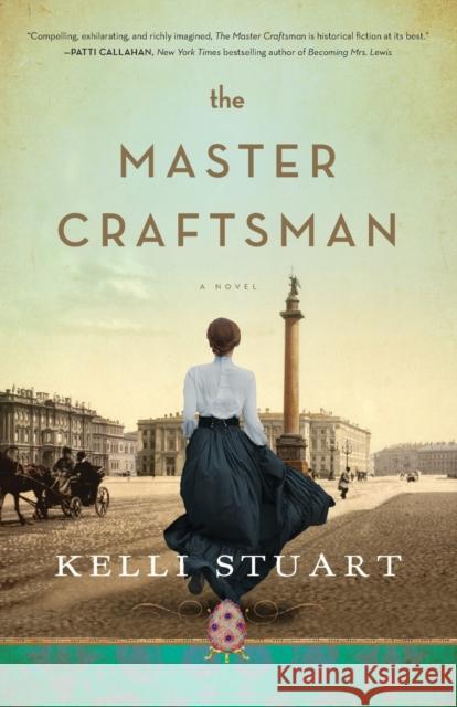 The Master Craftsman – A Novel Kelli Stuart 9780800740429 Baker Publishing Group