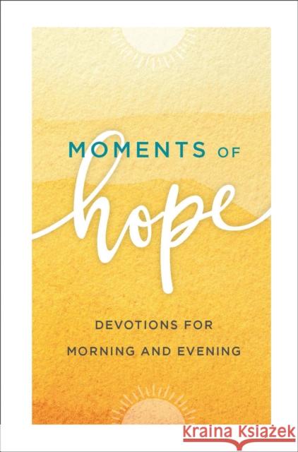 Moments of Hope Baker Title 9780800740474 Baker Publishing Group