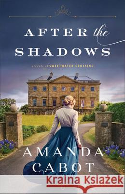 After the Shadows Amanda Cabot 9780800740641