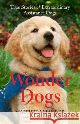 Wonder Dogs Maurer, Maureen 9780800740757 Fleming H. Revell Company