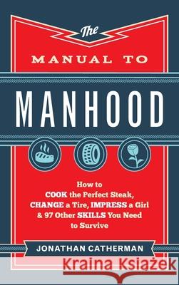 Manual to Manhood Jonathan Catherman 9780800740931