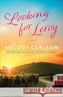 Looking for Leroy Melody Carlson 9780800741136 Fleming H. Revell Company