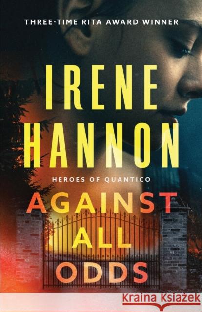 Against All Odds Irene Hannon 9780800741822 Fleming H. Revell Company