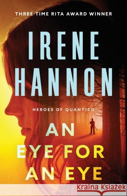 An Eye for an Eye Irene Hannon 9780800741839 Fleming H. Revell Company