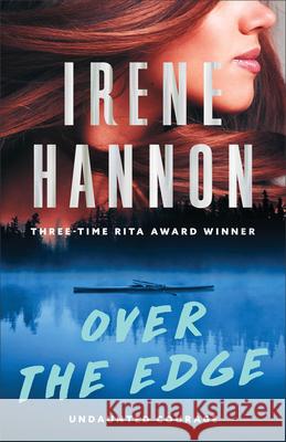 Over the Edge Irene Hannon 9780800741891 Fleming H. Revell Company