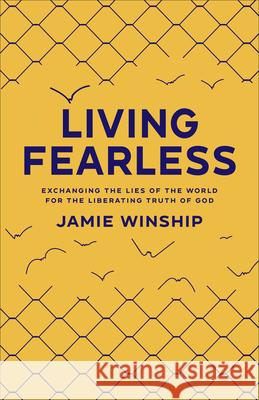 Living Fearless Winship, Jamie 9780800741969