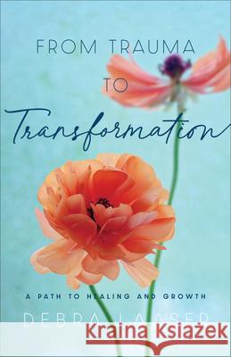 From Trauma to Transformation Laaser, Debra 9780800741990