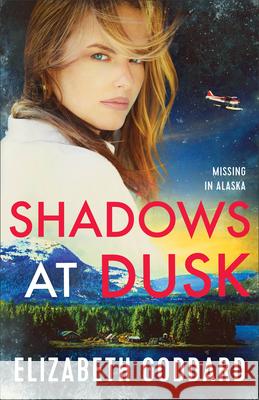 Shadows at Dusk Elizabeth Goddard 9780800742058 Baker Publishing Group