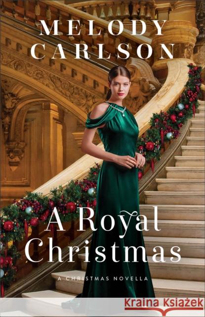 A Royal Christmas – A Christmas Novella  9780800742317 Baker Publishing Group