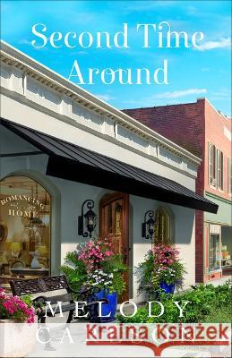 Second Time Around Melody Carlson 9780800742638 Fleming H. Revell Company