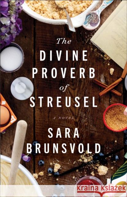 The Divine Proverb of Streusel Sara Brunsvold 9780800742997 Fleming H. Revell Company