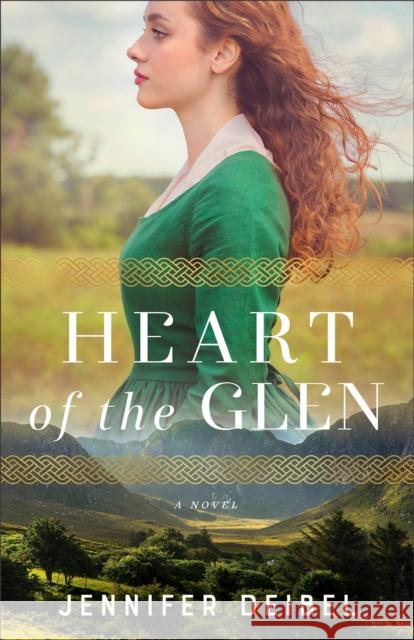 Heart of the Glen Jennifer Deibel 9780800744861 Fleming H. Revell Company