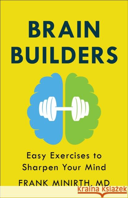 Brain Builders – Easy Exercises to Sharpen Your Mind Frank Md Minirth 9780800745233 Fleming H. Revell Company