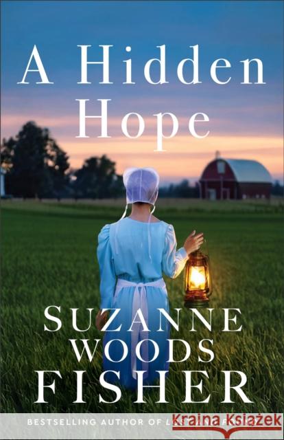 A Hidden Hope Suzanne Woods Fisher 9780800745295 Fleming H. Revell Company