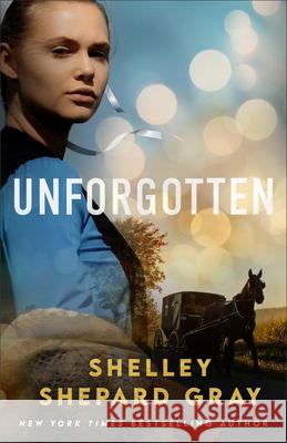 Unforgotten Shelley Shepard Gray 9780800746506 Fleming H. Revell Company