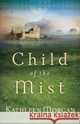 Child of the Mist Kathleen Morgan 9780800759636