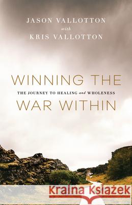 Winning the War Within Vallotton, Jason 9780800762018 Chosen Books