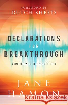 Declarations for Breakthrough Hamon, Jane 9780800762247 Chosen Books