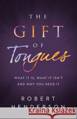 Gift of Tongues Henderson, Robert 9780800762315 Chosen Books