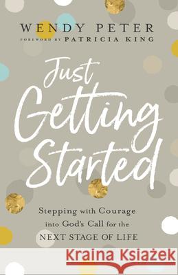 Just Getting Started Peter, Wendy 9780800762513