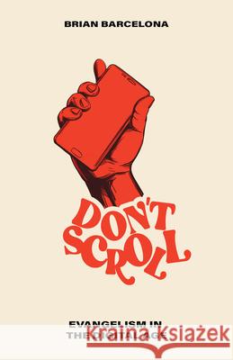 Don't Scroll Barcelona, Brian 9780800762766 Chosen Books