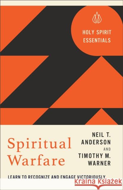 Spiritual Warfare: Learn to Recognize and Engage Victoriously Timothy M. Warner 9780800778347 Chosen Books