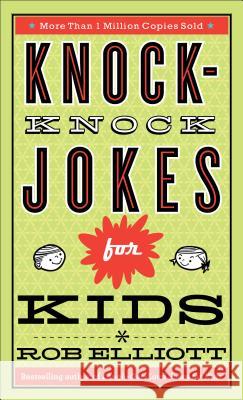 Knock-Knock Jokes for Kids Rob Elliott 9780800788223 