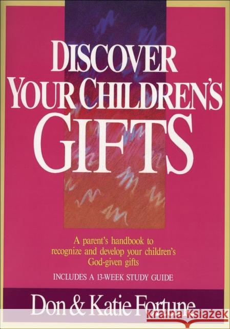 Discover Your Children's Gifts Don Fortune Katie Fortune 9780800791513