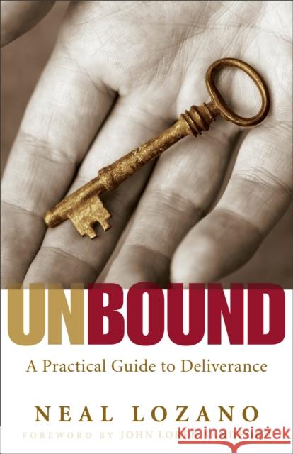 Unbound – A Practical Guide to Deliverance John Sandford 9780800794125 Baker Publishing Group