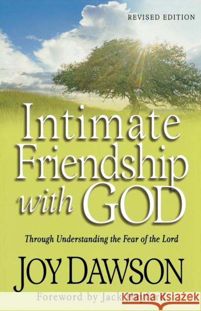 Intimate Friendship with God – Through Understanding the Fear of the Lord Jack Hayford 9780800794415